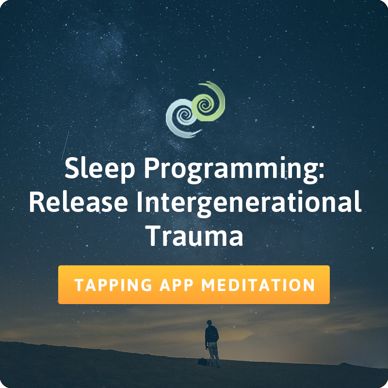 Release Intergenerational Trauma Sleep Programming